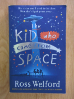 Ross Welford - The kid who came from space