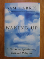 Sam Harris - Waking up. A guide to spirituality without religion