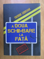 Theodor Codreanu - A doua schimbare la fata
