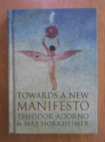Theodor W. Adorno, Max Horkheimer - Towards a new manifesto
