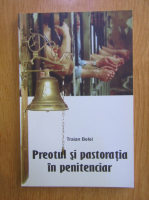 Traian Belei - Preotul si pastoratia in penitenciar