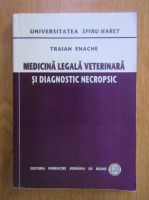 Traian Enache - Medicina legala veterinara si diagnostic necropsic
