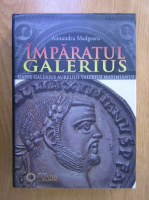 Alexandru Madgearu - Imparatul Galerius