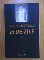 Bogdan Bratescu - 21 de zile