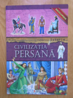 Colectia Istorie. Civilizatia persana