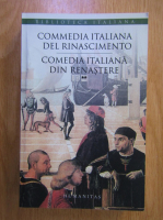 Comedia Italiana din Renastere. Comedia Italiana del Rinascimento (volumul 2)