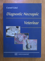 Cornel Catoi - Diagnostic necropsic veterinar