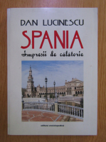 Anticariat: Dan Lucinescu - Spania. Impresii de calatorie