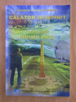 Anticariat: Dimitria Camelia Puchiu - Calator in infinit, volumul 1. Primii pasi