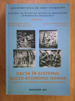 Doina Benea - Dacia in sistemul socio-economic roman. Cu privire la atelierele mestesugaresti locale