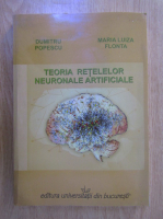 Dumitru Popescu - Teoria retelelor neuronale artificiale