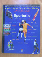 Enciclopedia pentru tineri Larousse. Sporturile