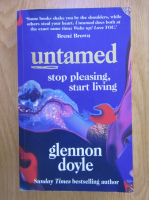 Glennon Doyle - Untamed. Stop pleasing, start living