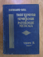 Hatieganu Goia - Tratat elementar de semiologie si patologie medicala (volumul 2)
