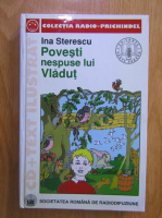 Anticariat: Ina Sterescu - Povesti nespuse lui Vladus