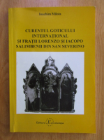Ioachim Miloia - Curentul goticului international si fratii Lorenzo si Iacopo Salimbenii din San Severino