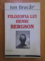Ion Brucar - Filozofia lui Henri Bergson