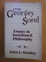 John Stanley - From Georges Sorel. Essays in socialism and philosophy