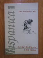 Anticariat: Jose Fernandez Cavia - Povestiri de dragoste si alte trasnai