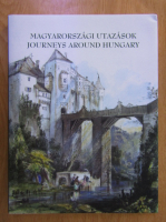 Journeys around Hungary (editie bilingva)