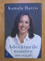 Anticariat: Kamala Harris - Adevarurile noastre. Visul american