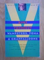 Kurt Vonnegut - Wampeters. Foma and Granfalloons (Opinions)