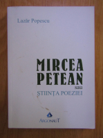 Lazar Popescu - Mircea Petean sau Stiinta poeziei