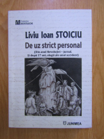 Anticariat: Liviu Ioan Stoiciu - De uz strict personal. Din anul Revolutiei-jurnal