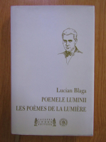 Lucian Blaga - Poemele luminii. Les poemes de la lumiere (editie bilingva)