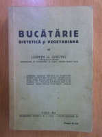 Lucretia Opreanu - Bucatarie dietetica si vegetariana (1936)