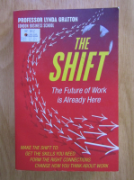 Lynda Gratton - The shift. The future of work is already here
