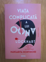 Anticariat: Margarita Montimore - Viata complicata a lui Oona Lockhart