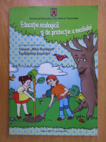 Anticariat: Maria Ivanescu - Educatie ecologica si de protectie a mediului