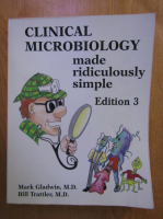 Anticariat: Mark Gladwin - Clinical microbiology made ridiculously simple