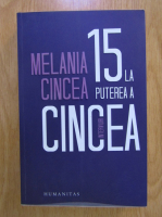 Melania Cincea - 15 la puterea a cincea