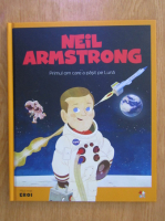 Micii mei eroi. Neil Armstrong