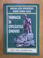 Miruna Luiza Sprinteroiu - Farmacia in civilizatiile omenirii