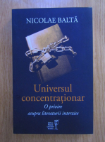 Nicolae Balta - Universul concentrationar. O privire asupra literaturii interzise