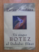 Peter Masters - Un singur Botez al Duhului Sfant