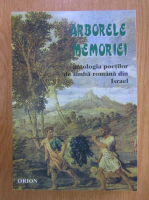 Radu Carneci - Arborele memoriei. Antologia poetilor de limba romana din Israel (editie bilingva)