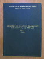 Repertoriul graficei romanesti din secolul al XIX-lea (volumul 1)
