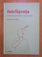 Anticariat: Roberto Colom - Inteligenta. Integrarea capacitatilor noastre mintale