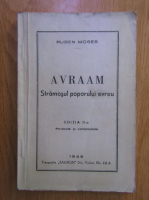 Ruben Moses - Avraam. Stramosul poporului evreu