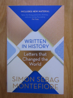 Simon Sebag Montefiore - Written in history. Letters that changed the world