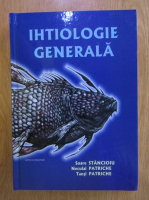 Soare Stancioiu - Ihtiologie generala