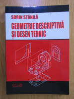 Sorin Stanila - Geometrie descriptiva si design tehnic