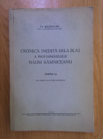 St. Bezdechi - Cronica inedita de la Blaj a protosinghelului Naum Ramniceanu (volumul 1)