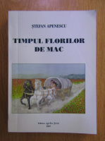 Anticariat: Stefan Apenescu - Timpul florilor de mac