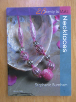 Anticariat: Stephanie Burnham - Twenty to make. Necklaces