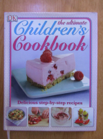 The ultimate children's cookbook. Delicious step-by-step recipes